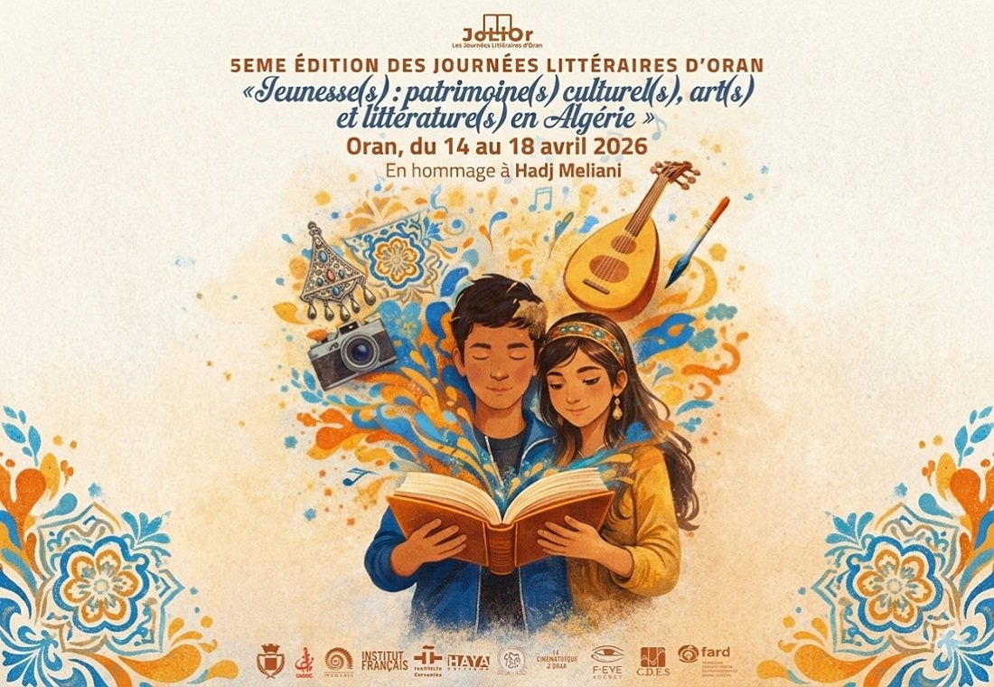 the 5th Edition of the Literary Days of Oran : : Youth(s), cultural and matrimonial heritage(s), arts, and literatures in Algeria